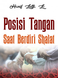 Image of Posisi Tangan Saat Berdiri Shalat DIGITAL