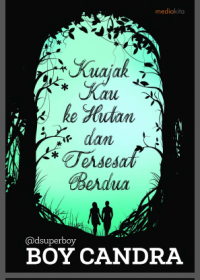 KUAJAK KAU KE HUTAN DAN TERSESAT BERDUA DIGITAL