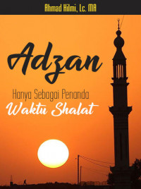 Adzan, Hanya Sebagai Penanda Waktu 
Shalat? DIGITAL