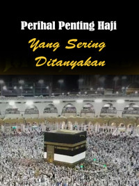 Perihal Penting Haji yang Sering 
Ditanyakan DIGITAL