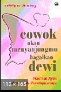 COWOK AKAN MENYANJUNGMU BAGAIKAN DEWI