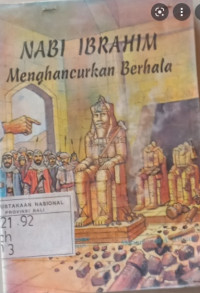 NABI IBRAHIM MENGHANCURKAN BERHALA