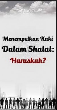 Menempelkan Mata Kaki Saat Shalat Jamaah, Wajibkah? DIGITAL