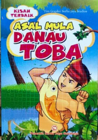 KISAH TERBAIK: ASAL MULA DANAU TOBA