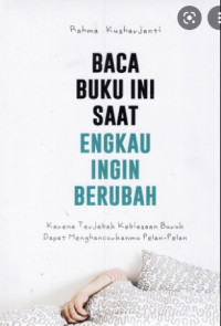 Baca Buku Ini Saat Engkau Ingin Berubah