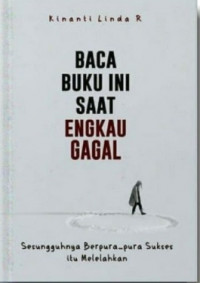 Baca Buku Ini Saat Engkau Gagal