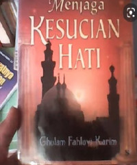 MENJAGA KESUCIAN HATI