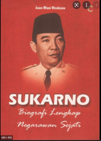 SUKARNO BIOGRAFI LENGKAP NEGARAWAN SEJATI