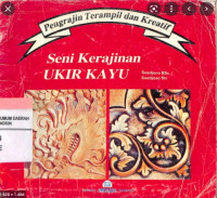 PENGRAJIN TERAMPIL DAN KREATIF SENI KERAJINAN UKIR KAYU
