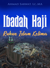 Ibadah Haji : Rukun Islam Kelima DIGITAL