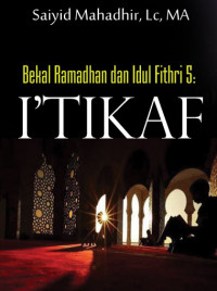 Bekal Ramadhan dan Idul Fithri (5): I’tikaf DIGITAL