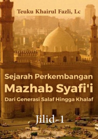 Sejarah Perkembangan Mazhab Syafi’i Dari 
Generasi Salaf Hingga Khalaf DIGITAL