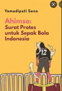 AHIMSA:SURAT PROTES UNTUK SEPAK BOLA INDONESIA