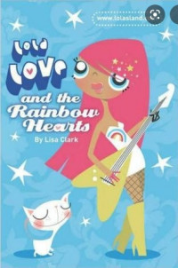 LOLA LOVE AND THE RAINBOW HEARTS